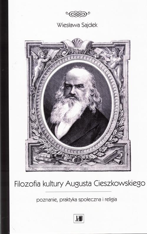 Tytuł: Filozofia kultury Augusta Cieszkowskiego
Autor: Wiesława Sajdek
Wydawnictwo: Uniwersytet Jana Długosza w Częstochowie
Formaty: PDF