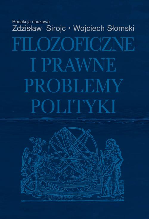 Tytuł: Filozoficzne i prawne problemy polityki
Autor: Zdzisław Sirojć, Wojciech Słomski
Wydawnictwo: Aspra
Formaty: PDF
