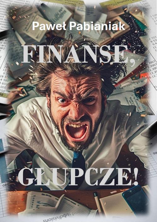 Tytuł: Finanse, Głupcze!
Autor: Paweł Pabianiak
Wydawnictwo: E-Bizcom
Formaty: MP3