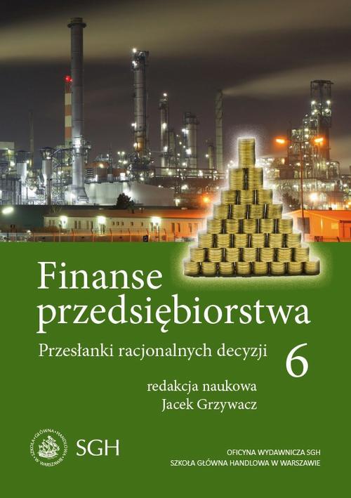 Tytuł: Finanse przedsiębiorstwa 6. Przesłanki racjonalnych decyzji
Autor: Jacek Grzywacz
Wydawnictwo: Szkoła Główna Handlowa
Formaty: PDF