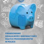 Tytuł: Finansowanie działalności innowacyjnej małych przedsiębiorstw w Polsce
Autor: Agnieszka Kuś
Wydawnictwo: Wydawnictwo Naukowe UMK
Formaty: PDF