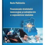 Finansowanie działalności innowacyjnej przedsiębiorstw w wojwództwie lubelskim — okładka e-booka