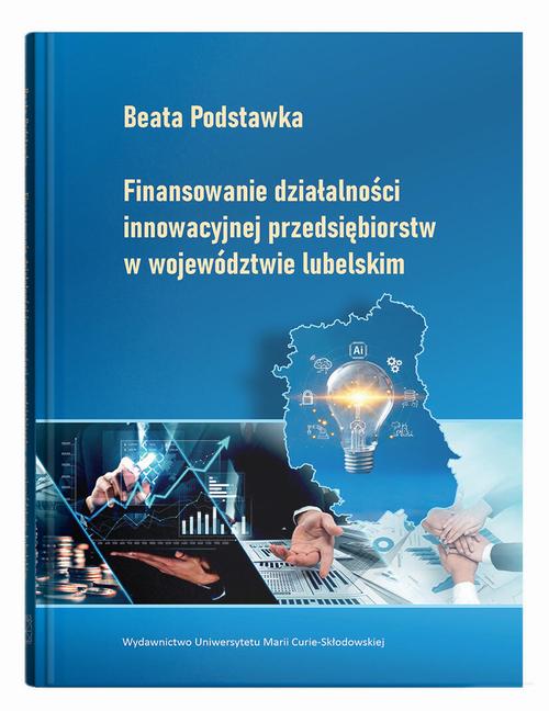 Finansowanie działalności innowacyjnej przedsiębiorstw w wojwództwie lubelskim — okładka e-booka