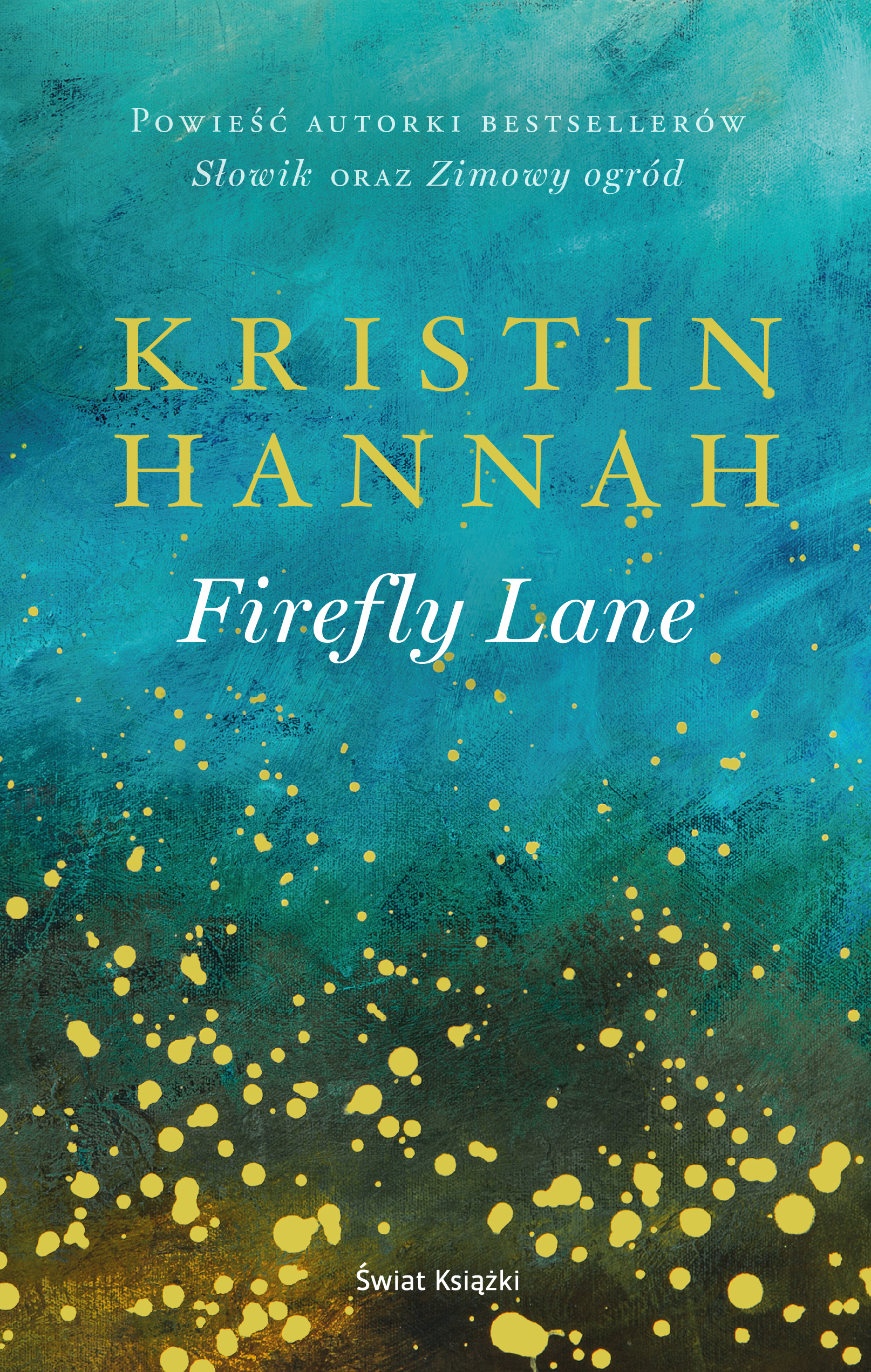 Tytuł: Firefly Lane
Autor: Kristin Hannah
Wydawnictwo: Świat Książki
Formaty: EPUB, MOBI