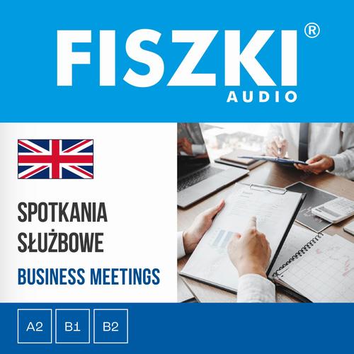 Tytuł: FISZKI audio – angielski biznes – Spotkania służbowe
Autor: Patrycja Wojsyk
Wydawnictwo: Cztery Głowy
Formaty: MP3