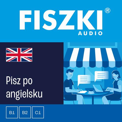 Tytuł: FISZKI audio – angielski - Pisz po angielsku
Autor: Martyna Kubka
Wydawnictwo: Cztery Głowy
Formaty: MP3