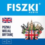 Tytuł: FISZKI audio – angielski – Poznaj Wielką Brytanię
Autor: Patrycja Wojsyk
Wydawnictwo: Cztery Głowy
Formaty: MP3