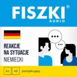 Tytuł: FISZKI audio – niemiecki – Reakcje na sytuacje
Autor: Aleksandra Ciecierzyńska
Wydawnictwo: Cztery Głowy
Formaty: MP3