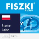 Tytuł: FISZKI audio – polski – Starter
Autor: Patrycja Wojsyk
Wydawnictwo: Cztery Głowy
Formaty: MP3