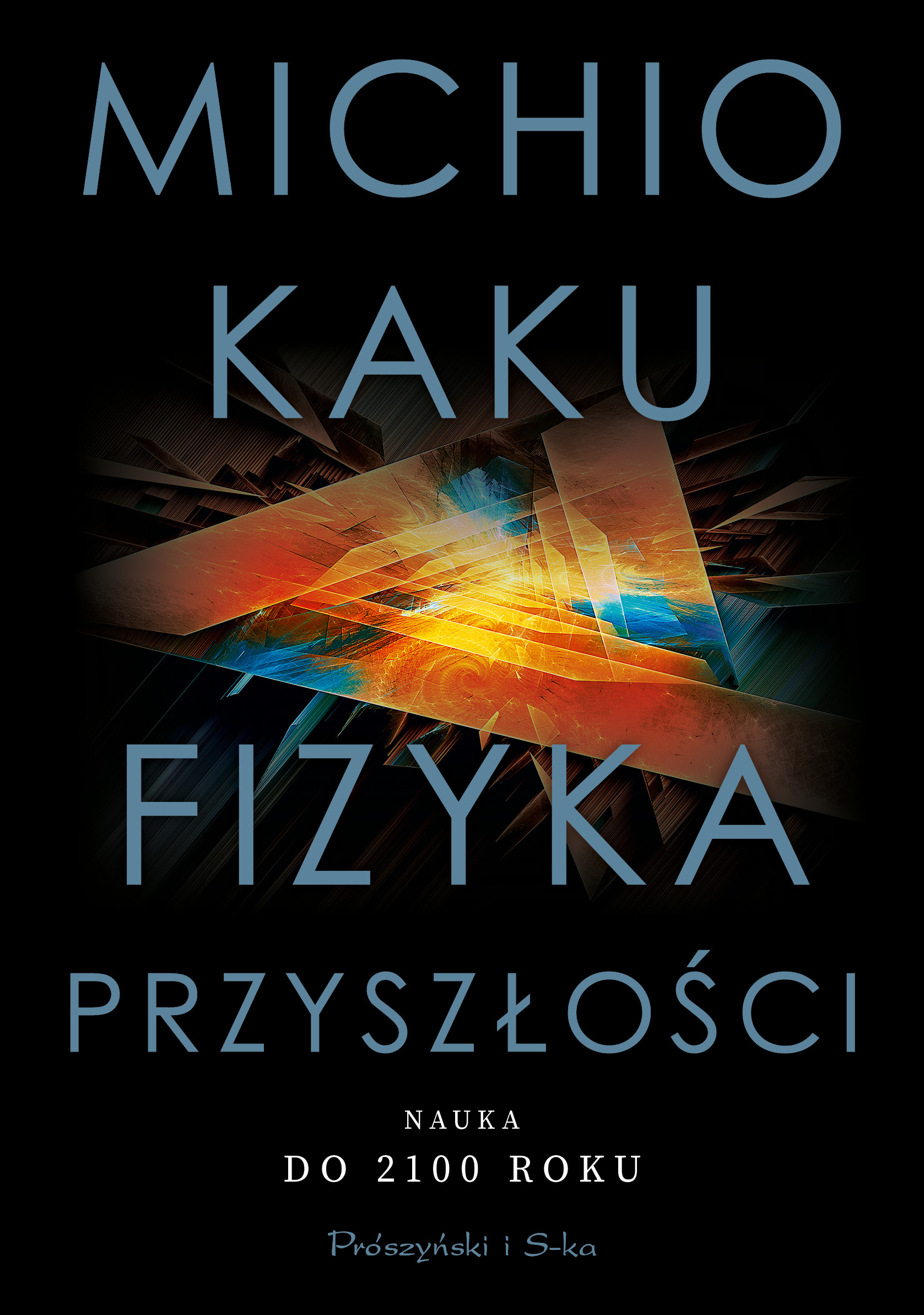 Fizyka przyszłości. Nauka do 2100 roku — okładka e-booka