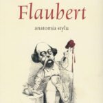 Tytuł: Flaubert anatomia stylu
Autor: Piotr Śniedziewski
Wydawnictwo: Instytut Badań Literackich PAN
Formaty: EPUB, MOBI, PDF
