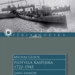 Flotylla Kaspijska 1722–1945. Zarys dziejów — okładka e-booka