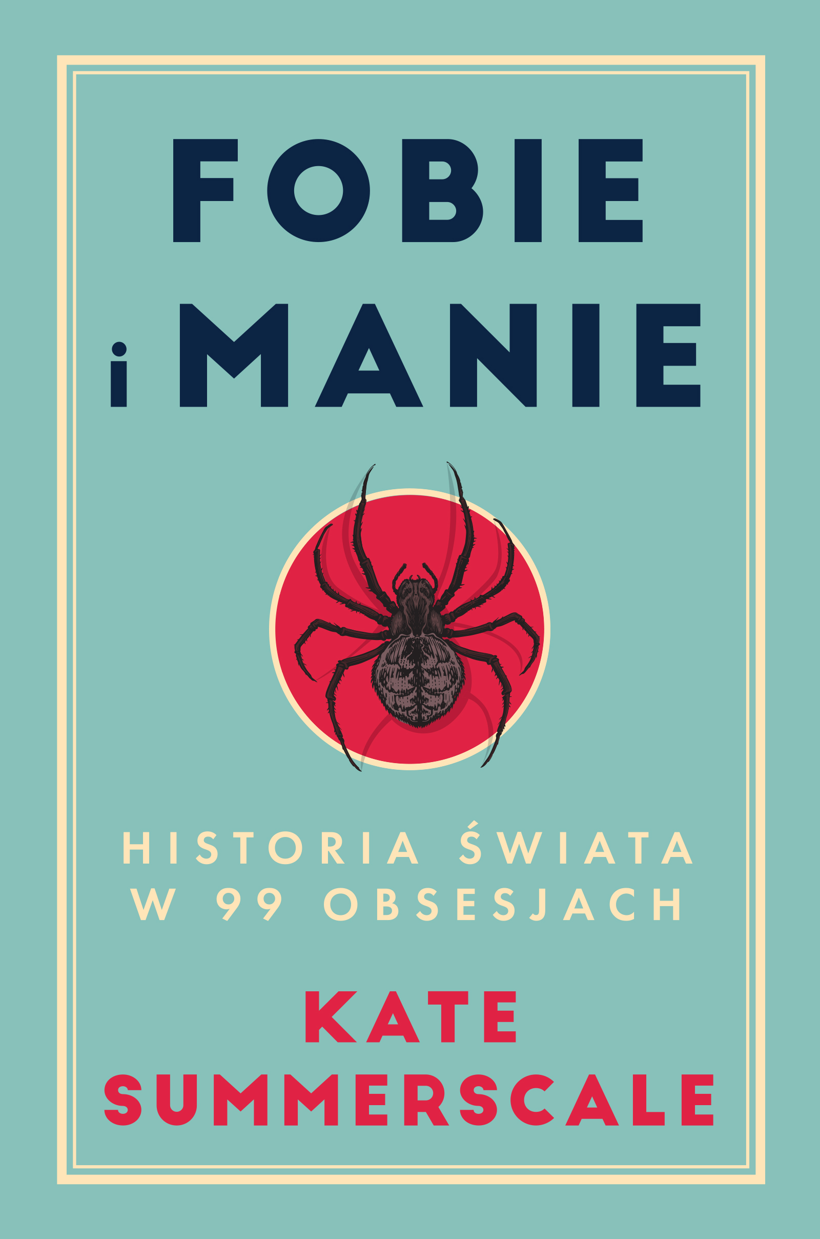 Tytuł: Fobie i manie. Historia świata w 99 obsesjach
Autor: Kate Summerscale
Wydawnictwo: FILIA
Formaty: EPUB, MOBI