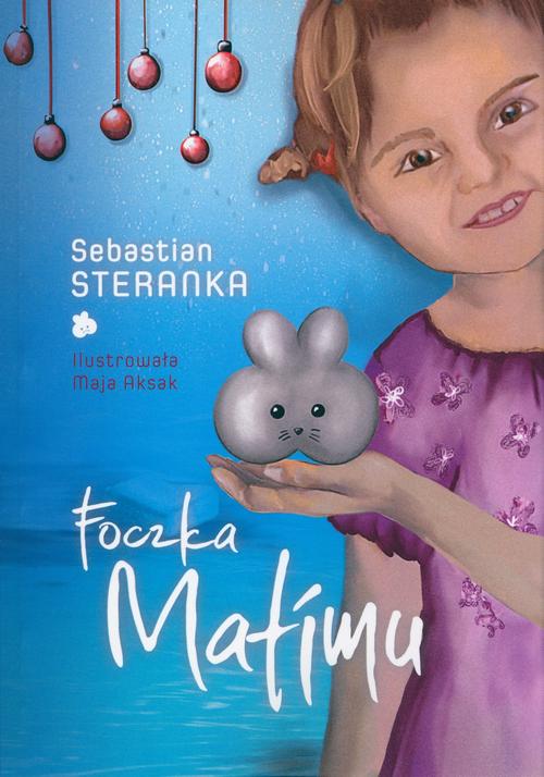 Tytuł: Foczka Matimu
Autor: Sebastian Steranka
Wydawnictwo: Pan Wydawca
Formaty: EPUB, PDF, MOBI