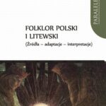 Tytuł: Folklor polski i litewski. Źródła – adaptacje – interpretacje
Autor: 
Wydawnictwo: Wydawnictwo Naukowe UMK
Formaty: PDF