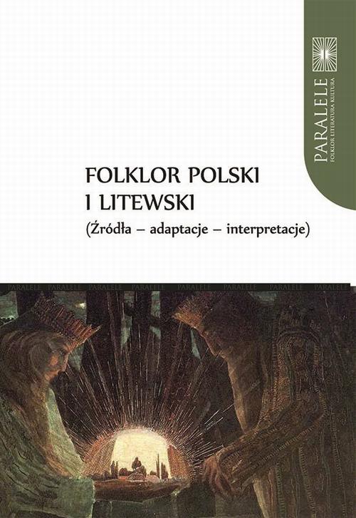 Tytuł: Folklor polski i litewski. Źródła – adaptacje – interpretacje
Autor: 
Wydawnictwo: Wydawnictwo Naukowe UMK
Formaty: PDF