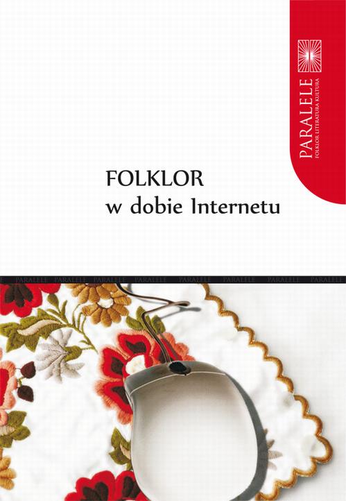 Tytuł: Folklor w dobie Internetu
Autor: Piotr Grochowski, Gabriela Gańcarczyk
Wydawnictwo: Wydawnictwo Naukowe UMK
Formaty: PDF