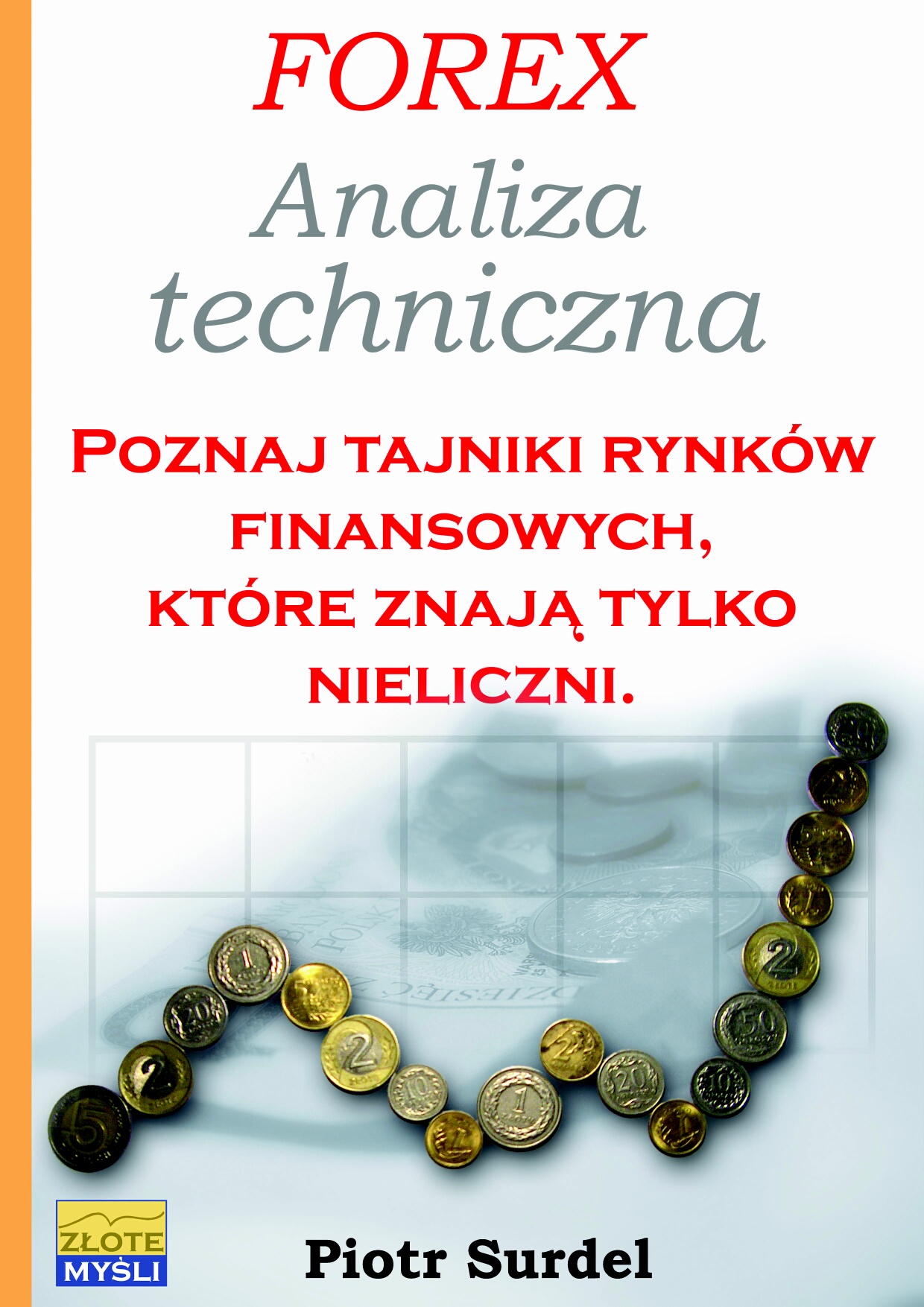 Forex 2. Analiza techniczna. Poznaj tajniki rynków finansowych, które znają tylko nieliczni — okładka