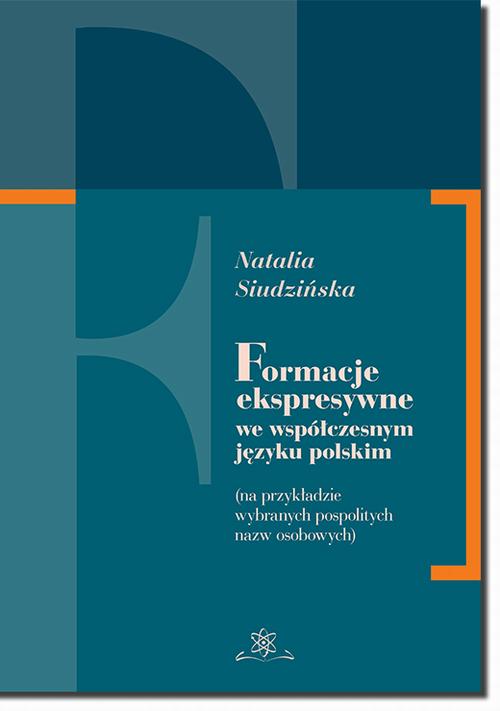 Tytuł: Formacje ekspresywne we współczesnym języku polskim
Autor: Natalia Siudzińska
Wydawnictwo: BEL Studio
Formaty: PDF
