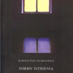 Tytuł: Formy istnienia
Autor: Wawrzyniec Rymkiewicz
Wydawnictwo: Fundacja Cieszkowskiego
Formaty: MOBI, EPUB