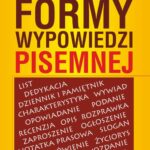 Tytuł: Formy wypowiedzi pisemnej
Autor: Ilona Kulik, Karolina Szostak-Lubomska, Lidia Bobkowska
Wydawnictwo: Literat
Formaty: PDF