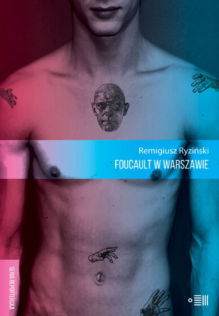 Tytuł: Foucault w Warszawie
Autor: Remigiusz Ryziński
Wydawnictwo: Dowody na istnienie
Formaty: EPUB, MOBI