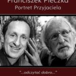 Tytuł: Franciszek Pieczka. Portret Przyjaciela
Autor: Dariusz Domański
Wydawnictwo: Studio Acord
Formaty: EPUB, PDF, MOBI