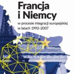 Tytuł: Francja i Niemcy w procesie integracji europejskiej w latach 1992-2007
Autor: Joanna Ciesielska-Klikowska
Wydawnictwo: Wydawnictwo Uniwersytetu Łódzkiego
Formaty: PDF