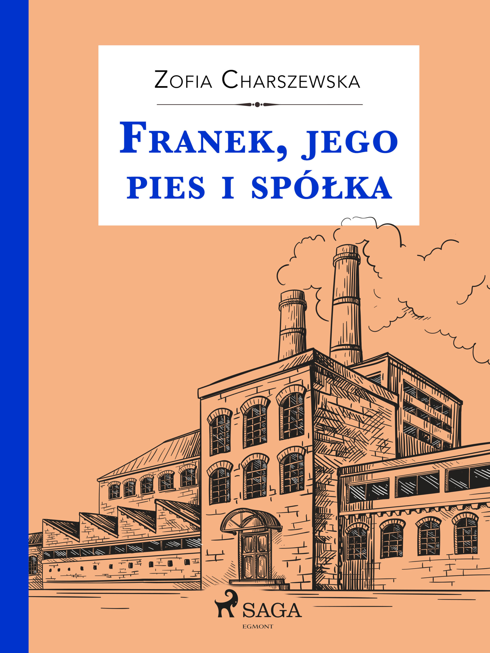 Tytuł: Franek, jego pies i spółka
Autor: Zofia Charszewska
Wydawnictwo: SAGA Egmont
Formaty: EPUB, MOBI