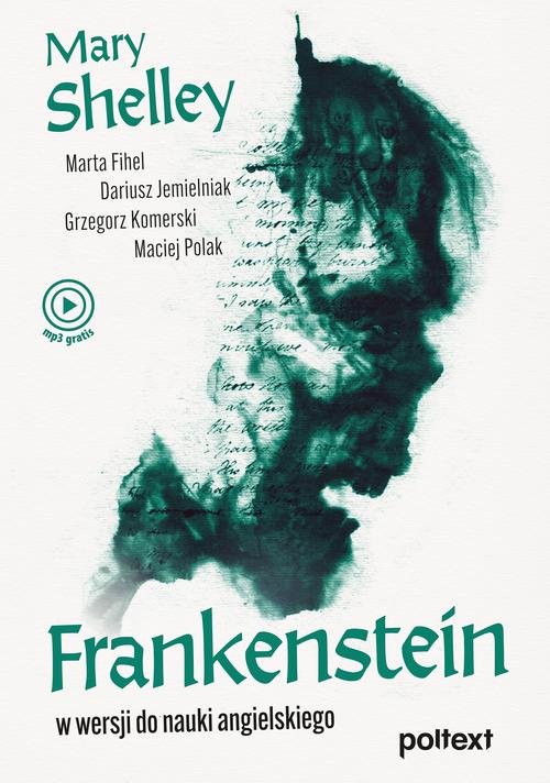 Tytuł: Frankenstein
Autor: Dariusz Jemielniak, Marta Fihel, Mary Shelley, Grzegorz Komerski, Maciej Polak
Wydawnictwo: Poltext
Formaty: MOBI, EPUB