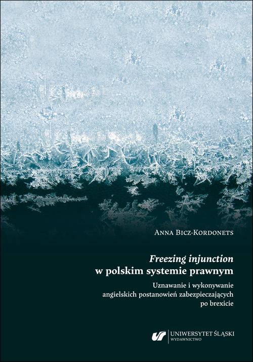Tytuł: Freezing injunction w polskim systemie prawnym. Uznawanie i wykonywanie angielskich postanowień zabezpieczających po brexicie
Autor: Anna Bicz-Kordonets
Wydawnictwo: Wydawnictwo Uniwersytetu Śląskiego
Formaty: PDF