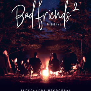 Tytuł: Friends (#2). Bad Friends 2
Autor: Aleksandra Negrońska
Wydawnictwo: Wydawnictwo NieZwykłe
Formaty: EPUB, MOBI