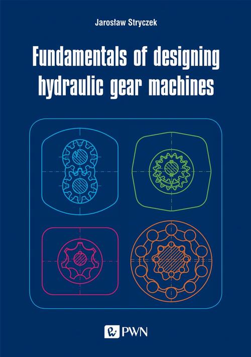 Fundamentals of designing hydraulic gear machines — okładka e-booka