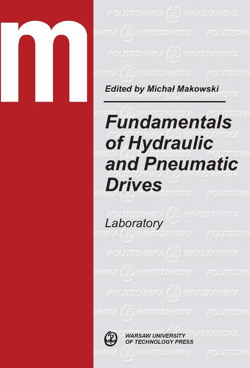Tytuł: Fundamentals of Hydraulic and Pneumatic Drives. Laboratory
Autor: Michał Makowski
Wydawnictwo: Oficyna Wydawnicza Politechniki Warszawskiej
Formaty: PDF