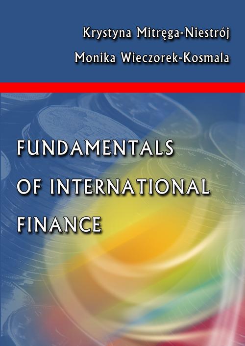 Tytuł: Fundamentals of international finance
Autor: Krystyna Mitręga-Niestrój, Monika Wieczorek-Kosmala
Wydawnictwo: Wydawnictwo Uniwersytetu Ekonomicznego w Katowicach
Formaty: PDF