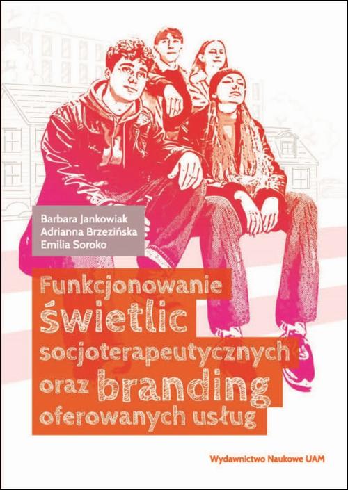 Tytuł: Funkcjonowanie świetlic socjoterapeutycznych oraz branding oferowanych usług
Autor: Barbara Jankowiak, Adrianna Brzezińska
Wydawnictwo: Uniwersytet im.Adama Mickiewicza w Poznaniu
Formaty: PDF