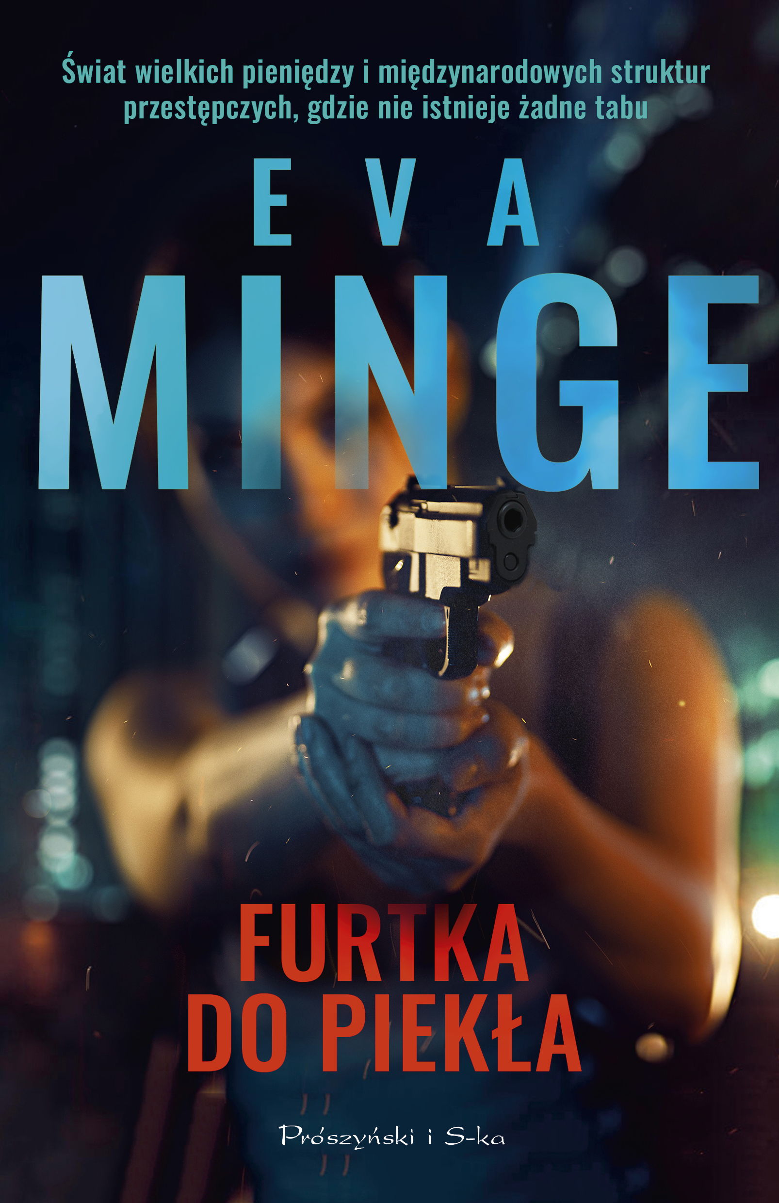 Tytuł: Furtka do piekła
Autor: Eva Minge
Wydawnictwo: Prószyński Media
Formaty: EPUB, MOBI