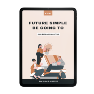 Future Simple / be going to - teoria i ćwiczenia