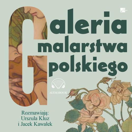 Tytuł: Galeria malarstwa polskiego
Autor: Urszula Kluz, Jacek Kawałek
Wydawnictwo: Aleksandria
Formaty: MP3
