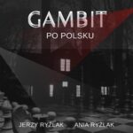 Tytuł: Gambit po polsku
Autor: Anna Ryźlak
Wydawnictwo: Wydawnictwo e-bookowo
Formaty: MP3