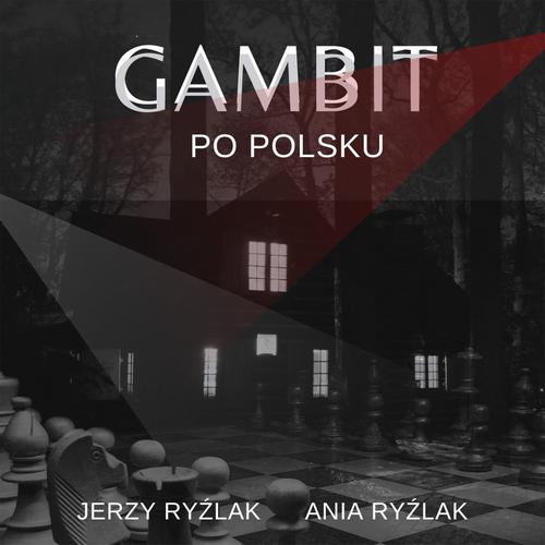 Tytuł: Gambit po polsku
Autor: Anna Ryźlak
Wydawnictwo: Wydawnictwo e-bookowo
Formaty: MP3