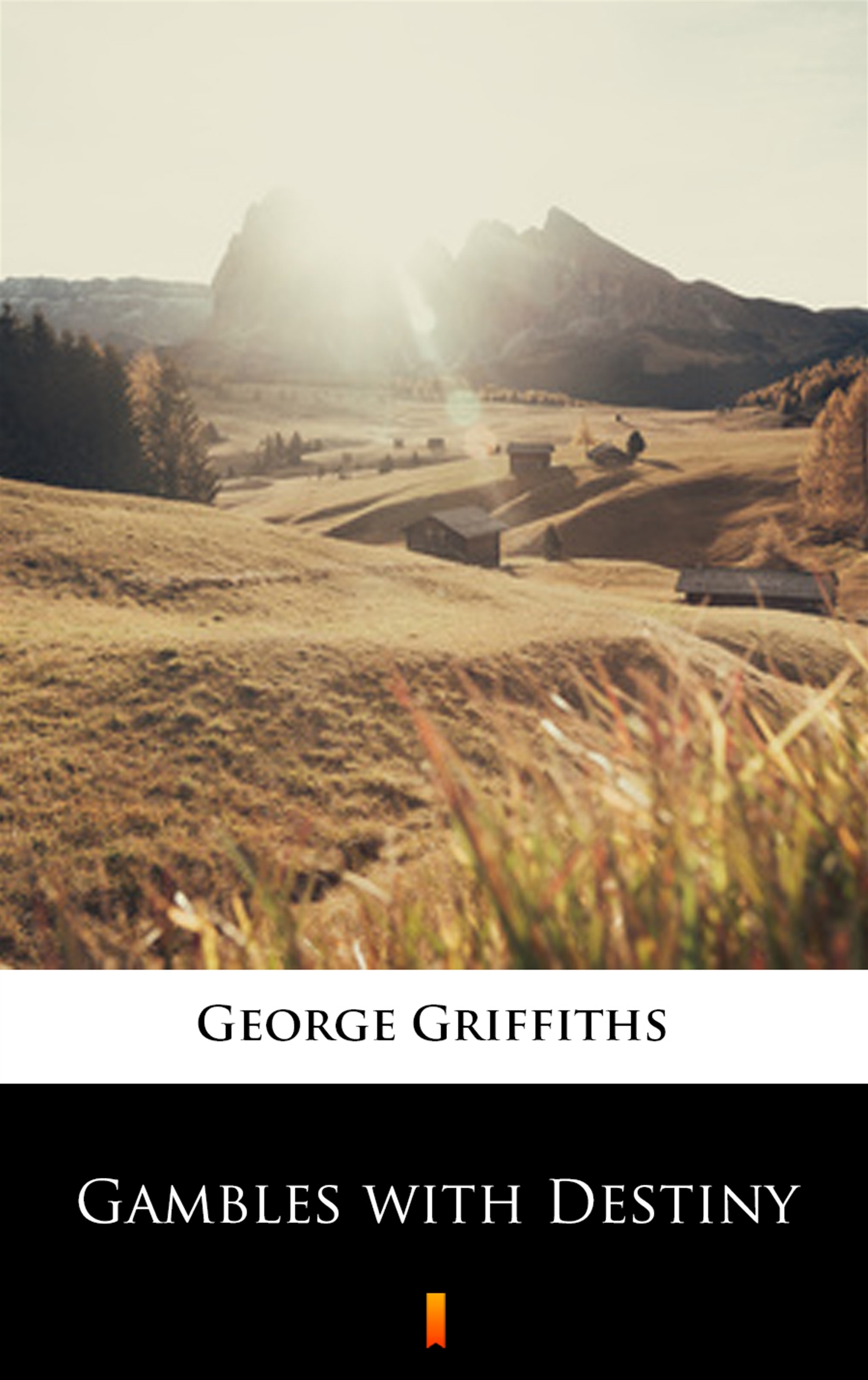 Tytuł: Gambles with Destiny
Autor: George Griffiths
Wydawnictwo: KtoCzyta.pl
Formaty: EPUB, MOBI
