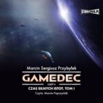 Tytuł: Gamedec. Część 4. Czas silnych istot. Tom I
Autor: Marcin Sergiusz Przybyłek
Wydawnictwo: Storybox
Formaty: MP3