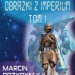 Tytuł: Gamedec. Część 5.1 Obrazki z imperium. Tom 1
Autor: Marcin Przybyłek
Wydawnictwo: Storybox
Formaty: MP3