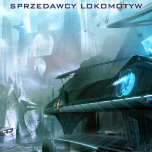 Gamedec (Tom 2). Sprzedawcy lokomotyw — okładka e-booka