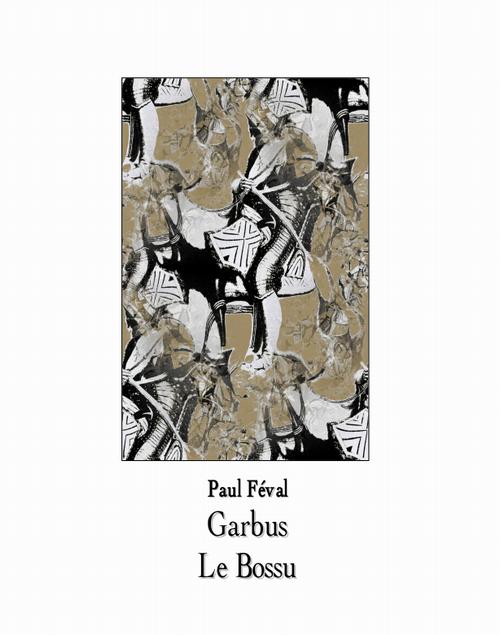 Tytuł: Garbus. Le Bossu
Autor: Paul Féval
Wydawnictwo: Armoryka
Formaty: EPUB, MOBI