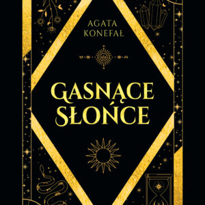 Tytuł: Gasnące Słońce. Trylogia Dnia i Nocy tom 1 (#1)
Autor: Agata Konefał
Wydawnictwo: SAGA Egmont
Formaty: EPUB, MOBI