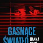 Tytuł: Gasnące światło
Autor: Hanna Greń
Wydawnictwo: Czwarta Strona
Formaty: EPUB, MOBI