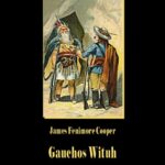 Tytuł: Gauchos Wituh
Autor: James Fenimore Cooper
Wydawnictwo: Armoryka
Formaty: MOBI, EPUB