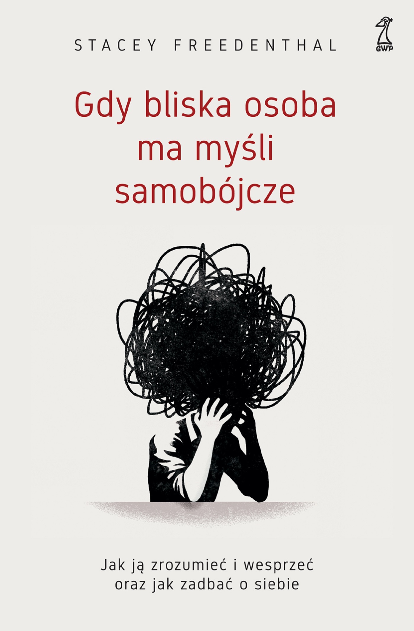 Tytuł: Gdy bliska osoba ma myśli samobójcze. Jak ją zrozumieć i wesprzeć oraz jak zadbać o siebie
Autor: Stacey Freedenthal
Wydawnictwo: GWP Gdańskie Wydawnictwo Psychologiczne
Formaty: EPUB, MOBI